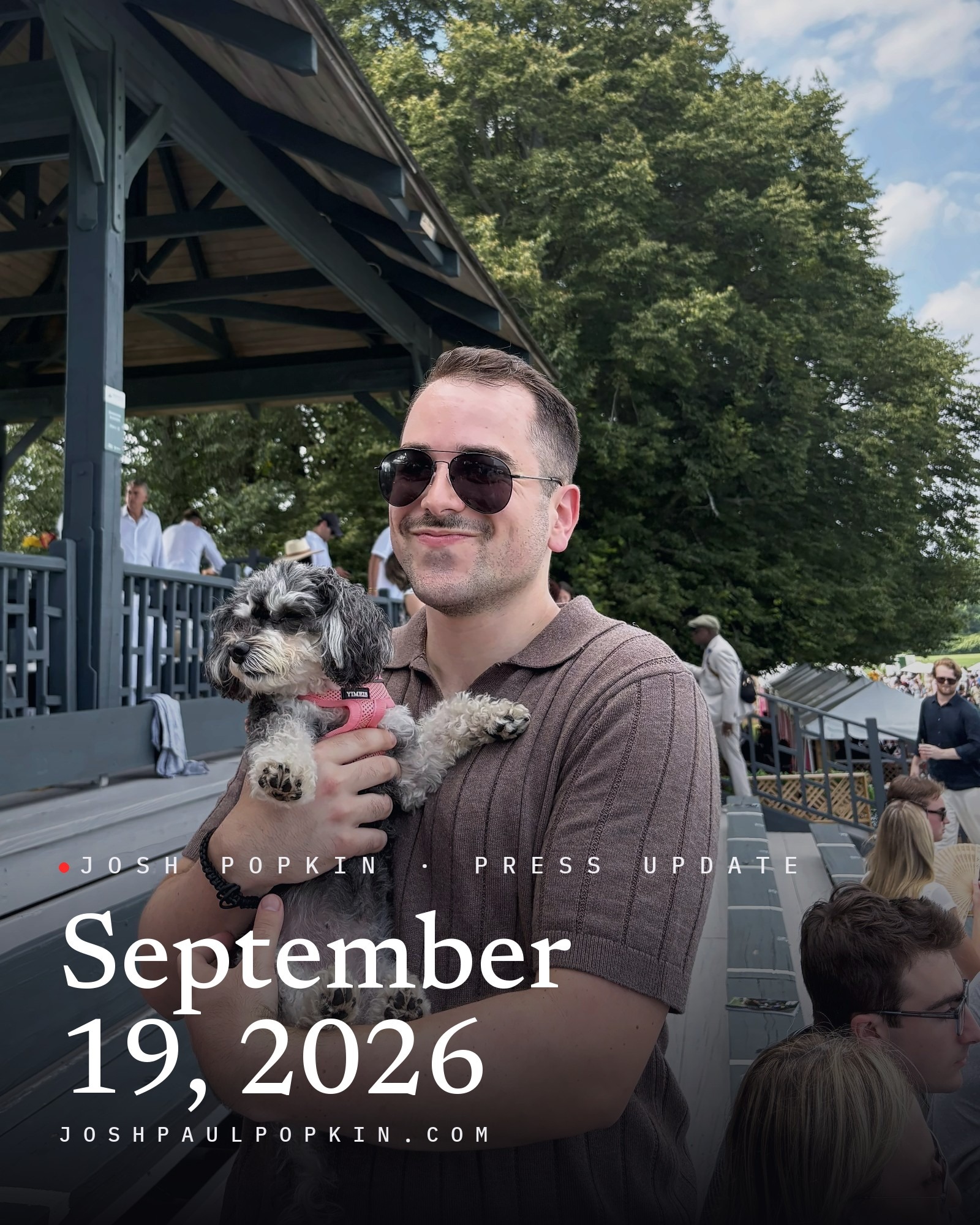 Josh Popkin headshot: Josh Paul Popkin, founder of Position Strategy Group, in sunglasses holding a schnauzer at the Greenwich Polo Club, with the title September 19, 2026