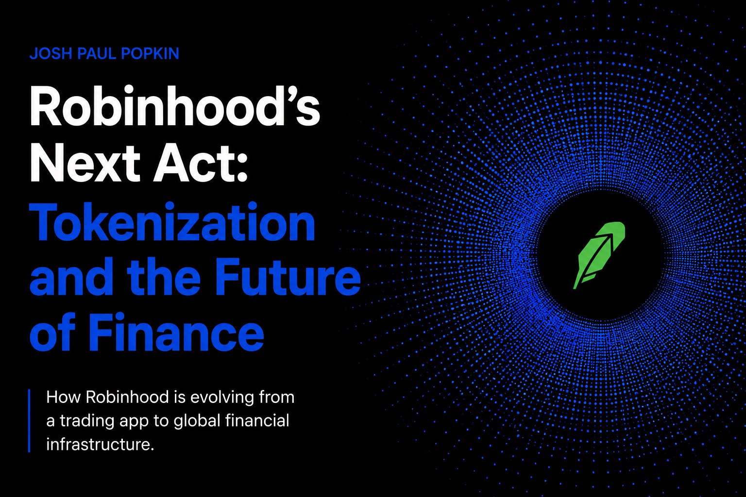Robinhood's Biggest Bet Yet Isn't Trading. It's Rebuilding the Financial System.