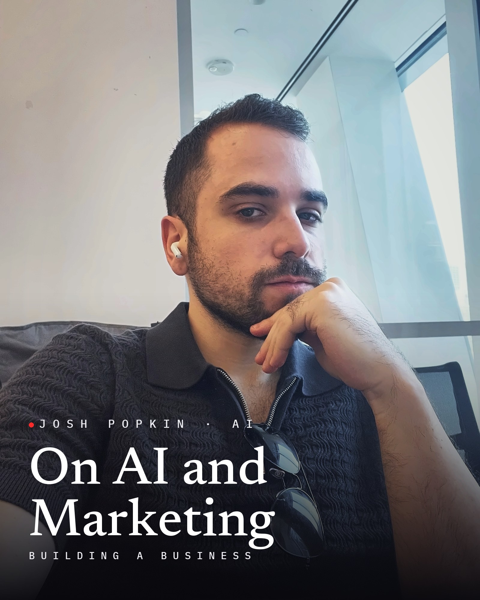 Josh Popkin, with the title On AI and Marketing