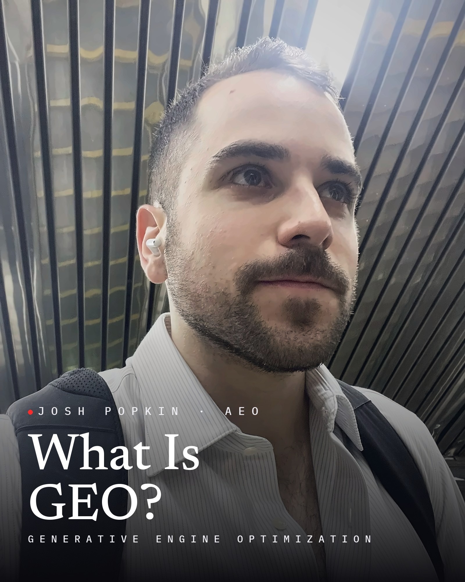 Josh Popkin headshot: Josh Paul Popkin, founder of Position Strategy Group, close portrait in a white shirt, with the title What Is GEO?