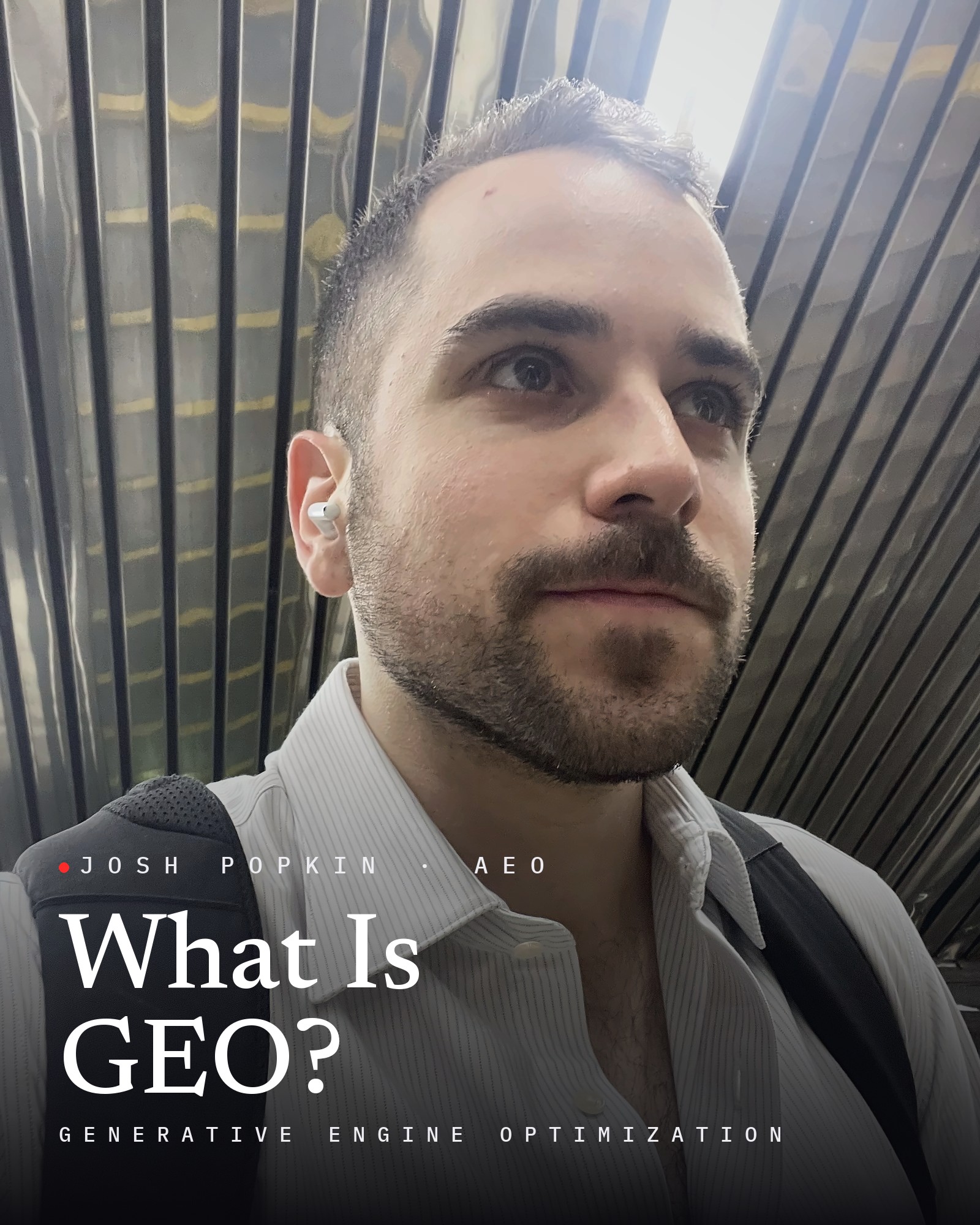 Josh Popkin, with the title What Is GEO?