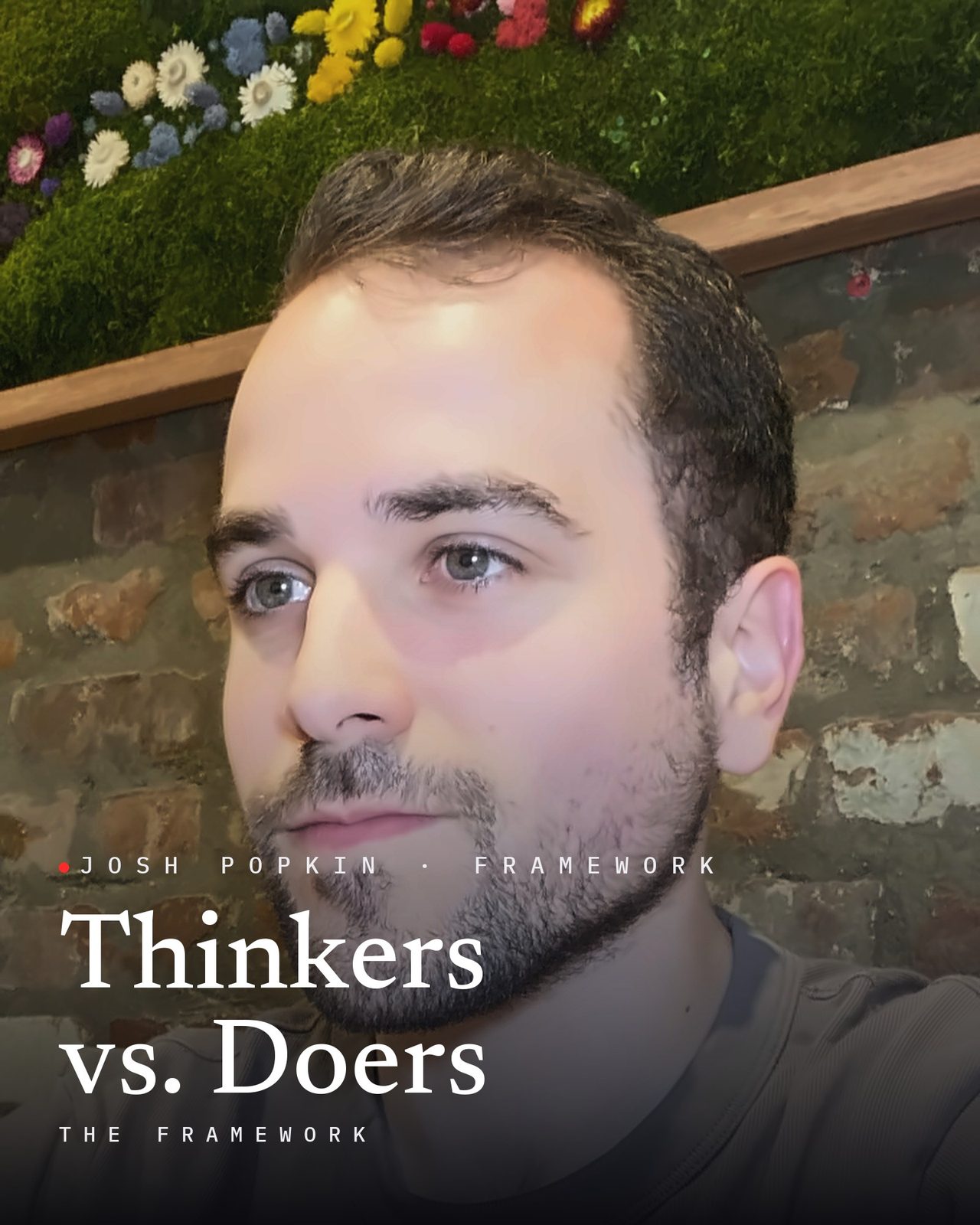 Josh Popkin, with the title Thinkers vs. Doers